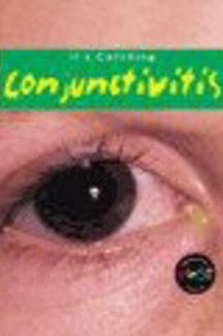 Cover of It's Catching: Conjunctivitis