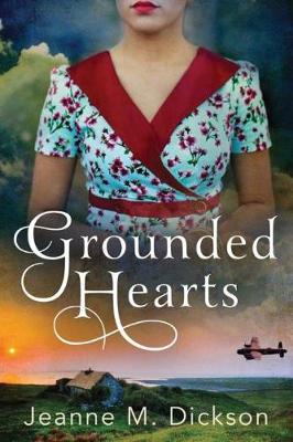 Grounded Hearts by Jeanne M. Dickson