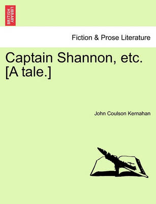 Book cover for Captain Shannon, Etc. [A Tale.]