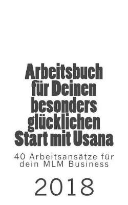 Cover of Arbeitsbuch f r Deinen besonders gl cklichen Start mit Usana