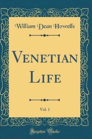 Cover of Venetian Life, Vol. 1 (Classic Reprint)