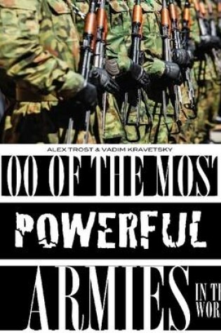 Cover of 100 of the Most Powerful Armies in the World