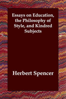 Book cover for Essays on Education, the Philosophy of Style, and Kindred Subjects