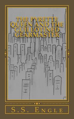 Cover of The Pyrette Queen and the Guillotined Gearmaster