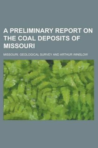 Cover of A Preliminary Report on the Coal Deposits of Missouri