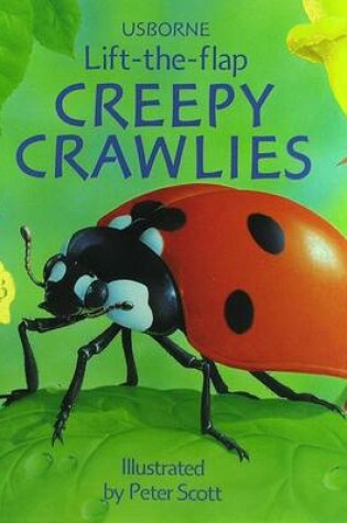 Cover of Creepy Crawlies Lift-The-Flap