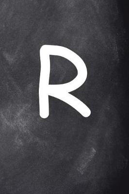 Cover of Monogram R Personalized Monogram Journal Custom Gift Idea Letter R Chalkboard
