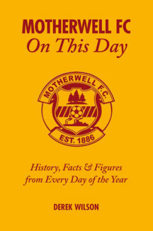 Cover of Motherwell FC on This Day
