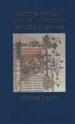 Book cover for Dated and Datable English Manuscript Borders c.1395-1499