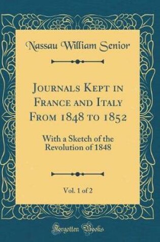 Cover of Journals Kept in France and Italy from 1848 to 1852, Vol. 1 of 2