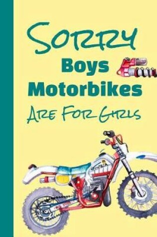Cover of Sorry Boys Motorbikes Are For Girls