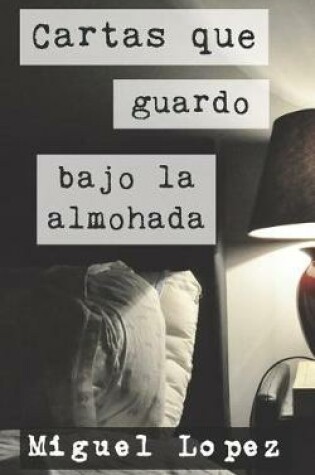 Cover of Cartas que guardo bajo la almohada