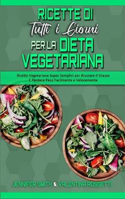 Book cover for Ricette Di Tutti i Giorni per La Dieta Vegetariana