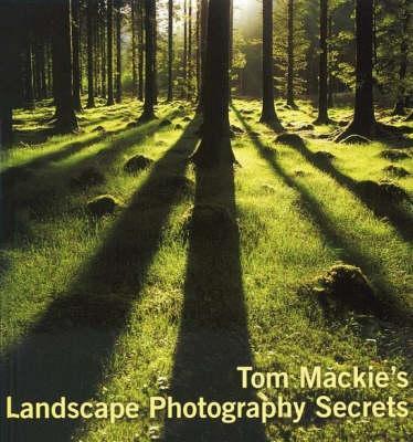 Book cover for Tom Mackie's Landscape Photography Secrets