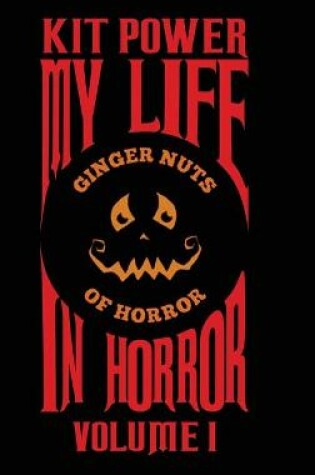 Cover of My Life In Horror Volume One