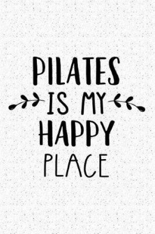 Cover of Pilates Is My Happy Place