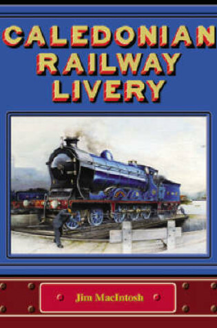 Cover of Caledonian Railway Livery