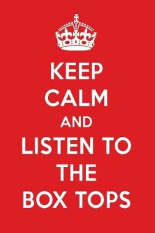 Cover of Keep Calm and Listen to the Box Tops