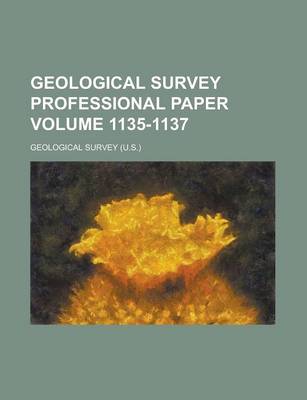 Book cover for Geological Survey Professional Paper Volume 1135-1137