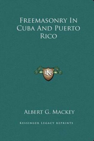 Cover of Freemasonry in Cuba and Puerto Rico