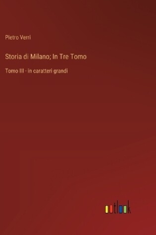 Cover of Storia di Milano; In Tre Tomo