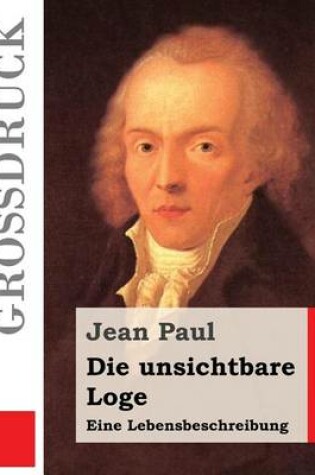 Cover of Die unsichtbare Loge (Grossdruck)