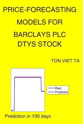 Book cover for Price-Forecasting Models for Barclays PLC DTYS Stock