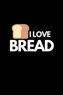 Book cover for I Love Bread