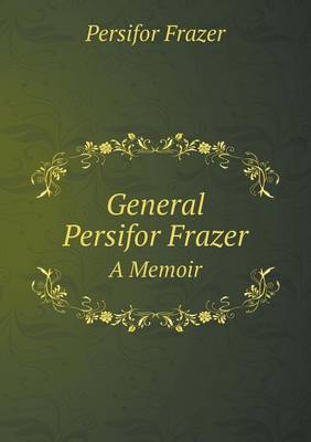 Book cover for General Persifor Frazer A Memoir