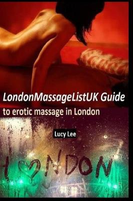 Book cover for Londonmassagelistuk Guide to Erotic Massage in London