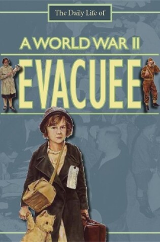 Cover of A Day in the Life of a... World War II Evacuee