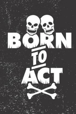 Cover of Born To Act