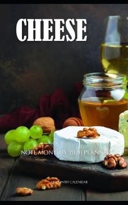 Book cover for Cheese Note Monthly 2020 Planner 12 Month Calendar