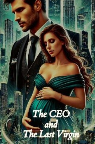 Cover of The CEO and the Last Virgin