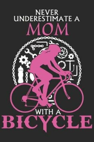 Cover of Never underestimate a mom with a bicycle