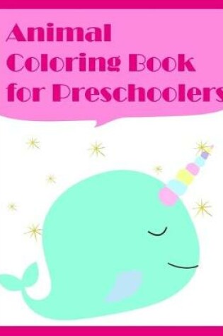 Cover of Animal Coloring Book for Preschoolers