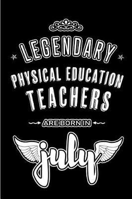 Book cover for Legendary Physical Education Teachers are born in July