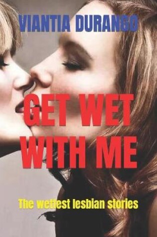 Cover of Get Wet with Me