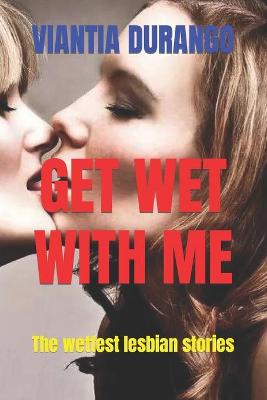 Book cover for Get Wet with Me