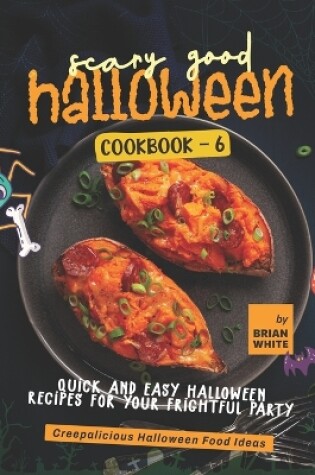 Cover of Scary Good Halloween Cookbook - 6