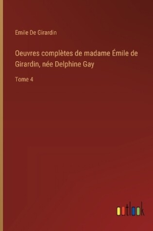 Cover of Oeuvres complètes de madame Émile de Girardin, née Delphine Gay