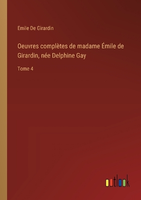 Book cover for Oeuvres complètes de madame Émile de Girardin, née Delphine Gay