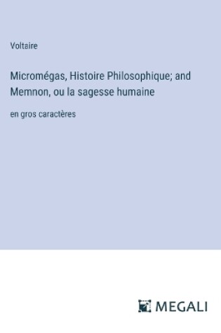 Cover of Microm�gas, Histoire Philosophique; and Memnon, ou la sagesse humaine