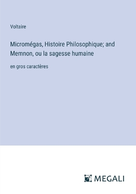 Book cover for Microm�gas, Histoire Philosophique; and Memnon, ou la sagesse humaine