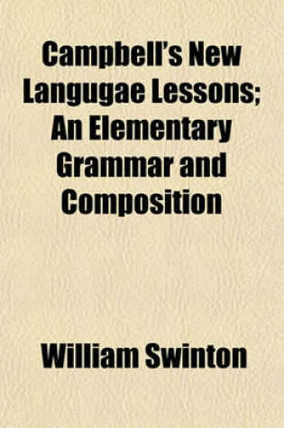 Cover of Campbell's New Langugae Lessons; An Elementary Grammar and Composition