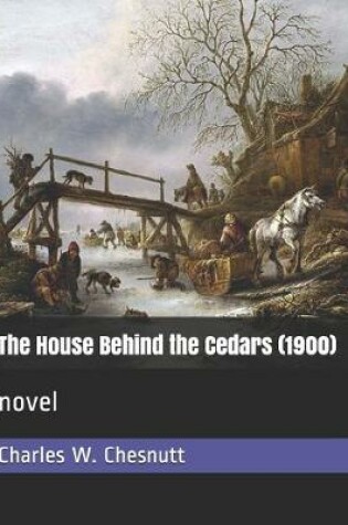 Cover of The House Behind the Cedars (1900)