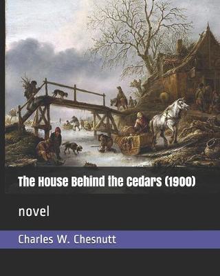 Book cover for The House Behind the Cedars (1900)
