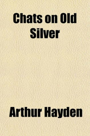 Cover of Chats on Old Silver