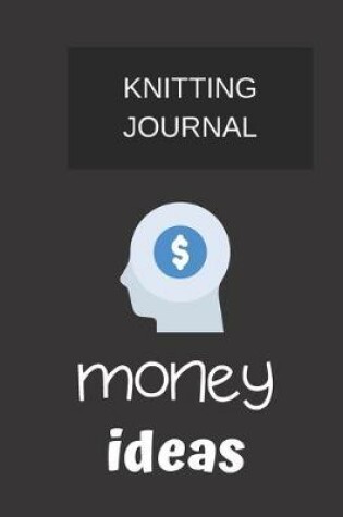 Cover of knitting journal money ideas.
