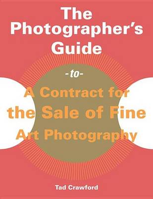 Book cover for Photographer's Guide to a Contract for the Sale of Fine Art Photography